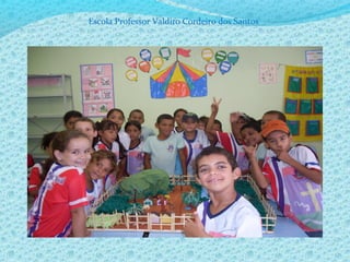 Escola Professor Valdiro Cordeiro dos Santos
 