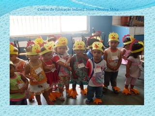 Centro de Educação Infantil Irene Oliveira Mota
 