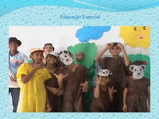 Educação Especial
 