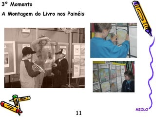 3º Momento A Montagem do Livro nos Painéis 11 MIOLO 