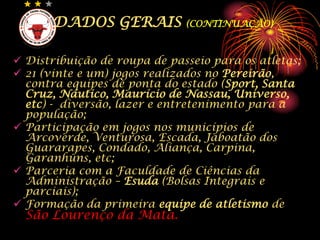 Dar oportunidade para que jovens participem de competições e interajam com atletas de outras agremiações;