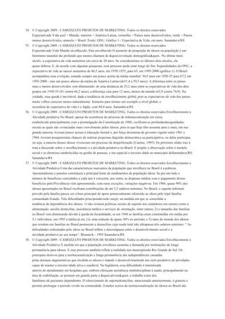 34. © Copyright 2009 - CAMOZZATO PROJETOS DE MARKETING. Todos os direitos reservados
    Expectativade Vida azul = Mundo; marrom = América Latina; vermelho = Países mais desenvolvidos; verde = Países
    menos desenvolvidos; amarelo = Brasil. Fonte: ONU. Gráfico 1 - Expectativa de Vida, em anos: Sananduva/RS
35. © Copyright 2009 - CAMOZZATO PROJETOS DE MARKETING. Todos os direitos reservados
    Expectativade Vida Mundo envelhecido, País envelhecido O aumento da proporção de idosos na população é um
    fenômeno mundial tão profundo que muitos chamam de "revolução demográfica". No último meio
    século, a expectativa de vida aumentou em cerca de 20 anos. Se considerarmos os últimos dois séculos, ela
    quase dobrou. E, de acordo com algumas pesquisas, esse processo pode estar longe do fim. Segundodados da ONU, a
    expectativa de vida ao nascer aumentou de 46,5 anos, em 1950-1955, para 65, em 1995-2000 (gráfico 1). O Brasil
    acompanhou essa evolução, estando sempre um pouco acima da média mundial: 50,9 anos em 1950-55 para 67,2 em
    1995-2000 - mas um pouco abaixo da média da América Latina (de51,4 a 59,3 anos). A diferença entre os países
    mais e menos desenvolvidos vem diminuindo: de uma distância de 25,2 anos entre as expectativas de vida dos dois
    grupos em 1950-55 (41 contra 66,2 anos), a diferença caiu para 12 anos, menos da metade (62,9 contra 74,9). Na
    verdade, essa queda é inevitável, dada a tendência de envelhecimento global, pois as expectativas de vida dos países
    muito velhos crescem menos naturalmente. Somente para termos um exemplo a nível global, o
    recordista de expectativa de vida é o Japão, com 80,8 anos. Sananduva/RS
36. © Copyright 2009 - CAMOZZATO PROJETOS DE MARKETING. Todos os direitos reservados Envelhecimento e
    Atividade produtiva No Brasil, apesar da ocorrência do processo de redemocratização em curso,
    estabelecido principalmente com a promulgação da Constituição de 1988, verificam-se profundasdesigualdades
    sociais as quais são vivenciadas mais visivelmente pelos idosos, pois os que hoje têm sessenta anos e mais, em sua
    grande maioria, tiveram pouco acesso à educação formal e, por força dosistema de governo vigente entre 1961 e
    1984, tiveram pouquíssimas chances de realizar propostas degestão democrática ou participativa, ou delas participar,
    ou seja, a maioria desses idosos vivenciam um processo de despolitização (Canôas, 1995). Os próximos slides traz à
    tona a discussão sobre o envelhecimento e a atividade produtiva no Brasil. E propõe a observação sobre o modelo
    social e as diretrizes estabelecidas na gestão de pessoas, e em especial a terceira idade no município deSananduva/RS.
    Sananduva/RS
37. © Copyright 2009 - CAMOZZATO PROJETOS DE MARKETING. Todos os direitos reservados Envelhecimento e
    Atividade Produtiva Uma das características marcantes da população que envelhece no Brasil é a pobreza.
    Aposentadorias e pensões constituem a principal fonte de rendimentos da população idosa. Se por um lado o
    número de benefícios concedidos a cada ano é crescente, por outro, as despesas médias com o pagamento desses
    benefícios pela Previdência vêm apresentando, com raras exceções, variações negativas. Em 1988, quase 90% dos
    idosos aposentados no Brasil recebiam contribuições de até 2,5 salários-mínimos. No Brasil, o suporte informal
    provido pela família parece ser a base principal do apoio potencialmente oferecido ao idoso pelo tripé família-
    comunidade-Estado. Três dificuldades principaisdeverão surgir, na medida em que se consolidar a
    tendência de dependência dos idosos: 1) não existem políticas sociais de suporte aos cuidadores em setores como a
    alimentação, auxílio domiciliar, assistência médica e serviços de orientação, entre outros; 2) o tamanho das famílias
    no Brasil vem diminuindo devido à queda da fecundidade; se em 1960 as famílias eram constituídas em média por
    5,1 indivíduos, em 1995 a média já era 3,6, uma redução de quase 30% no período; e 3) mais da metade dos idosos
    que residem em famílias no Brasil pertencem a domicílios cuja renda total não ultrapassa três salários-mínimos. “ As
    dificuldades enfrentadas pelo idoso no Brasil reflete o descompasso entre o desenvolvimento social e a
    atividade produtiva no seu tempo”. Bismarck - 1995 Sananduva/RS
38. © Copyright 2009 - CAMOZZATO PROJETOS DE MARKETING. Todos os direitos reservados Envelhecimento e
    Atividade Produtiva À medida em que a população envelhece aumenta a demanda por instituições de longa
    permanência para idosos. E esse processo também reflete a realidade nos municípiosdo Rio Grande do Sul. Os
    principais motivos para a institucionalização e longa permanência são asdependências causadas
    pelas doenças degenerativas que invalida os idosos e impedi o desenvolvimentode um ciclo produtivo de atividades
    capaz de manter a terceira idade ativa e saudável. Na Inglaterra, essa dificuldade é minimizada
    através do atendimento em hospitais que, embora ofereçam assistência multidisciplinar à saúde, principalmente na
    área de reabilitação, se prestam em grande parte a "aliviar" o trabalho extra dos
    familiares de pacientes dependentes. O oferecimento de suportedomiciliar, mencionado anteriormente, é gratuito e
    permite prolongar o período vivido na comunidade. Estudos acerca da institucionalização de idosos no Brasil são
 