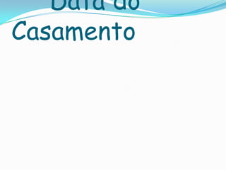 Data do
Casamento
 