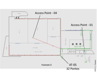 Access Point - 04


                       Access Point - 01




                                           ©2011 J. Teixeira
                      AT-05
                    32 Pontos
 