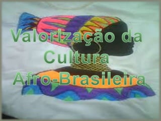 Projeto CDIS-   Valorização da Cultura Afro-Brasileira