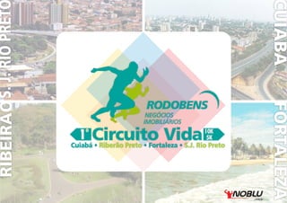 RIBEIRAO S. J. RIO PRET

CUIABÁ

.com.br

FORTALEZA

Circuito Vida

 