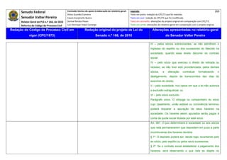 Senado Federal                            Comissão técnica de apoio à elaboração do relatório‐geral:    Legenda:                                                                            269 
                                                     Athos Gusmão Carneiro                                         Texto em preto: redação do CPC/73 que foi mantida. 
           Senador Valter Pereira                    Cassio Scarpinella Bueno                                      Texto em azul: redação do CPC/73 que foi modificada. 
           Relator‐Geral do PLS n.º 166, de 2010     Dorival Renato Pavan                                          Texto em vermelho: alterações do projeto original em comparação com CPC/73. 
           Reforma do Código de Processo Civil       Luiz Henrique Volpe Camargo                                   Texto em verde: alterações do relatório‐geral em comparação com o projeto original. 

    Redação do Código de Processo Civil em                            Redação original do projeto de Lei do                             Alterações apresentadas no relatório-geral
                  vigor (CPC/1973)                                              Senado n.º 166, de 2010                                               do Senador Valter Pereira
 




                                                                                                                                      III – pelos sócios sobreviventes, se não admitirem o
                                                                                                                                      ingresso do espólio ou dos sucessores do falecido na
                                                                                                                                      sociedade, quando esse direito decorrer do contrato
                                                                                                                                      social;
                                                                                                                                      IV – pelo sócio que exerceu o direito de retirada ou
                                                                                                                                      recesso, se não tiver sido providenciada, pelos demais
                                                                                                                                      sócios,     a    alteração      contratual     formalizando       o
                                                                                                                                      desligamento, depois de transcorridos dez dias do
                                                                                                                                      exercício do direito;
                                                                                                                                      V – pela sociedade, nos casos em que a lei não autoriza
                                                                                                                                      a exclusão extrajudicial; ou
                                                                                                                                      VI – pelo sócio excluído.
                                                                                                                                      Parágrafo único. O cônjuge ou companheiro do sócio
                                                                                                                                      cujo casamento, união estável ou convivência terminou
                                                                                                                                      poderá requerer a apuração de seus haveres na
                                                                                                                                      sociedade. Os haveres assim apurados serão pagos à
                                                                                                                                      conta da quota social titulada por este sócio.
                                                                                                                                      Art. 587. O juiz determinará à sociedade ou aos sócios
                                                                                                                                      que nela permanecerem que depositem em juízo a parte
                                                                                                                                      incontroversa dos haveres devidos.
                                                                                                                                      § 1º. O depósito poderá ser, desde logo, levantando pelo
                                                                                                                                      ex-sócio, pelo espólio ou pelos seus sucessores.
                                                                                                                                      § 2º. Se o contrato social estabelecer o pagamento dos
                                                                                                                                      haveres, será observando o que nele se dispôs no
 