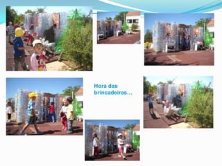 Hora das
brincadeiras…
 