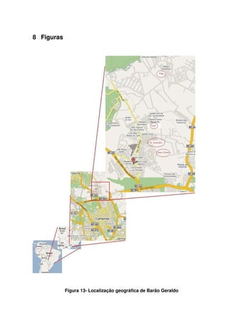 8 Figuras
Figura 13­ Localização geográfica de Barão Geraldo 
 
