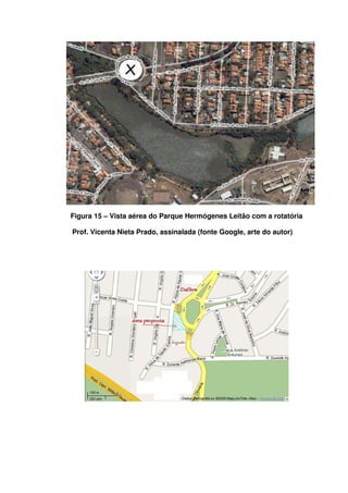 Figura 15 – Vista aérea do Parque Hermógenes Leitão com a rotatória 
Prof. Vicenta Nieta Prado, assinalada (fonte Google, arte do autor)
 