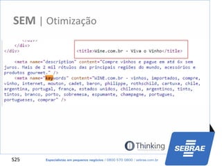 S25
SEM | Otimização
 