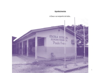 1 Agradecimentos À  Deus e ao empenho de todos... 