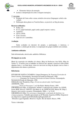 ESCOLA BÁSICA MUNICIPAL INTENDENTE ARICOMEDES DA SILVA – EBIAS



      • Elementos básicos da narração;
   • Leitura e in...