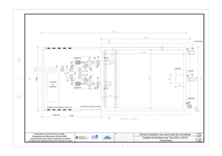 1.50x2.10m
COMBOGO ANTI-RESPINGO 2.00x1.00m
EXTRAVASOR
ENTRADA
DRENAGEM
4.45
0204
06
07
01
0101
02
03
06
07
01
0101 02
01
03
03
03
10
01
11
4.80
12
BOMBA 01
BOMBA 02
03
05
02
01
06
07
QUADROS
DE
COMANDO
03
DesenhoObs.:
Escala
1:40
01
Planta Baixa
 