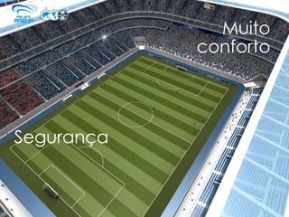 Muito
            conforto




Segurança
 