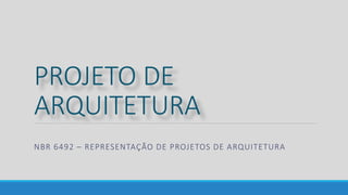 APRESENTAÇÃO PROJETO DE ARQUITETURA NBR 6492 | PDF