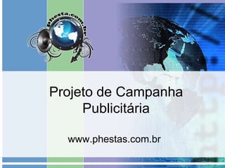 Projeto de Campanha Publicitária www.phestas.com.br 