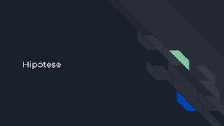 Hipótese
 