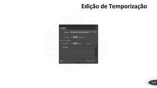 Edição de Temporização
114
 