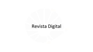 Revista Digital
 