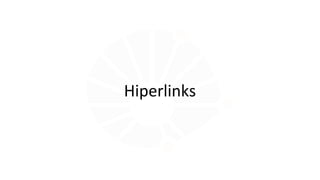 Hiperlinks
 