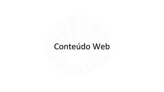 Conteúdo Web
 