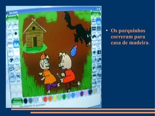 Os porquinhos correram para casa de madeira . 