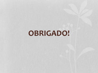 OBRIGADO!
 
