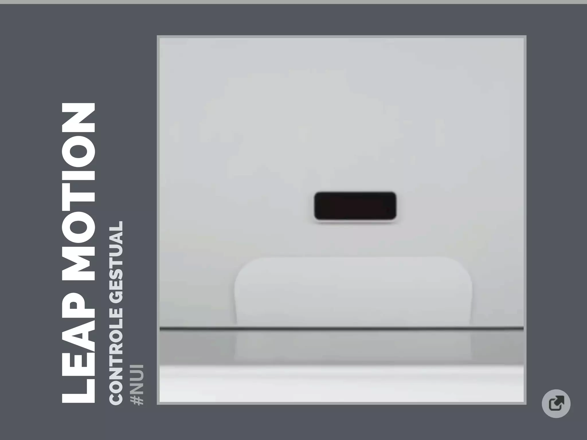 LEAPMOTION
CONTROLEGESTUAL
#NUI
 