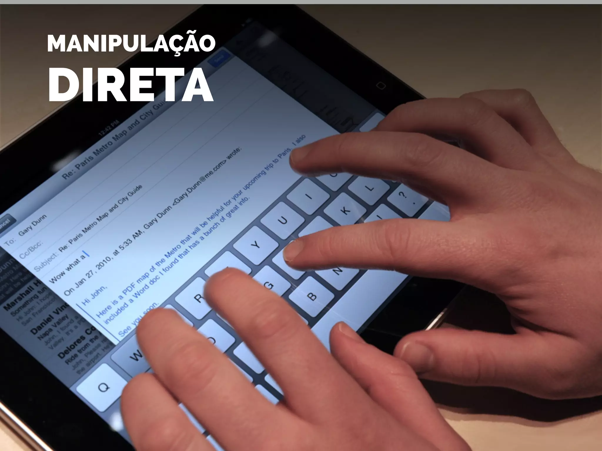 MANIPULAÇÃO
DIRETA
 