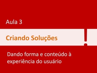 Projeto de Interfaces - Aula 03