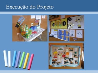 Execução do Projeto
 