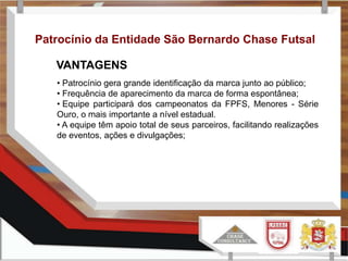  Retorno de mídia espontânea, exposição de marca,      agregando valor e credibilidade as marcas.Case de Sucesso - Malwee/Cimed/Futsal Realização de ações de marketing durante os eventos esportivos;