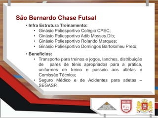  Em 2009, fecharam parceria com a Cimed, investidora      do voleibol no Brasil;