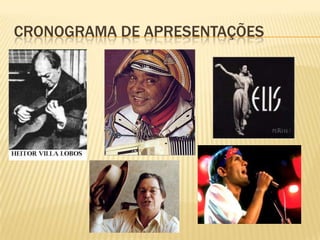 CRONOGRAMA DE APRESENTAÇÕES
 