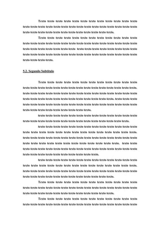 Texto texto texto texto texto texto texto texto texto texto texto texto
texto texto texto texto texto texto texto texto texto texto texto texto texto texto texto
texto texto texto texto texto texto texto texto texto texto texto texto.
Texto texto texto texto texto texto texto texto texto texto texto texto
texto texto texto texto texto texto texto texto texto texto texto texto texto texto texto
texto texto texto texto texto texto texto texto texto texto texto texto texto texto texto
texto texto texto texto texto texto texto texto texto texto texto texto texto texto texto
texto texto texto texto.
5.2. Segundo Subtitulo
Texto texto texto texto texto texto texto texto texto texto texto texto
texto texto texto texto texto texto texto texto texto texto texto texto texto texto texto.
texto texto texto texto texto texto texto texto texto texto texto texto texto texto texto
texto texto texto texto texto texto texto texto texto texto texto texto. texto texto texto
texto texto texto texto texto texto texto texto texto texto texto texto texto texto texto
texto texto texto texto texto texto texto texto texto.
texto texto texto texto texto texto texto texto texto texto texto texto texto
texto texto texto texto texto texto texto texto texto texto texto texto texto texto.
texto texto texto texto texto texto texto texto texto texto texto texto texto
texto texto texto texto texto texto texto texto texto texto texto texto texto texto.
texto texto texto texto texto texto texto texto texto texto texto texto texto texto texto
texto texto texto texto texto texto texto texto texto texto texto texto. texto texto
texto texto texto texto texto texto texto texto texto texto texto texto texto texto texto
texto texto texto texto texto texto texto texto texto texto.
texto texto texto texto texto texto texto texto texto texto texto texto texto
texto texto texto texto texto texto texto texto texto texto texto texto texto texto.
texto texto texto texto texto texto texto texto texto texto texto texto texto texto texto
texto texto texto texto texto texto texto texto texto texto texto texto.
Texto texto texto texto texto texto texto texto texto texto texto texto
texto texto texto texto texto texto texto texto texto texto texto texto texto texto texto
texto texto texto texto texto texto texto texto texto texto texto texto.
Texto texto texto texto texto texto texto texto texto texto texto texto
texto texto texto texto texto texto texto texto texto texto texto texto texto texto texto
 