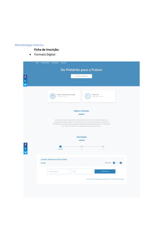 Metodologia Interna:
Ficha de Inscrição:
• Formato Digital:
 