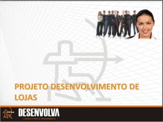 Projeto Desenvolvimento Gerencial