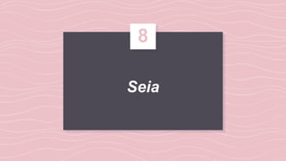 Seia
8
 
