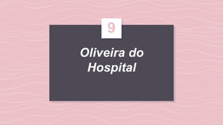 Oliveira do
Hospital
9
 