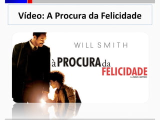 Vídeo: A Procura da Felicidade

 