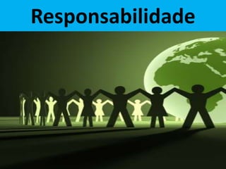Responsabilidade
 