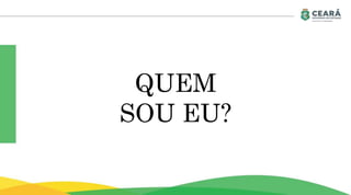 QUEM
SOU EU?
 