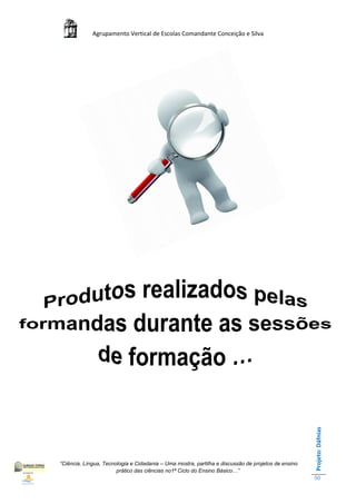 Agrupamento Vertical de Escolas Comandante Conceição e Silva




                                                                                                    Projeto: Dáfnias




“Ciência, Língua, Tecnologia e Cidadania – Uma mostra, partilha e discussão de projetos de ensino
                       prático das ciências no1ª Ciclo do Ensino Básico…”
                                                                                                    50
 