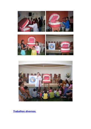 Trabalhos diversos.
 
