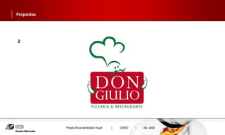 Propostas




2




            Projeto Nova Identidade Visual   |   CRIED   |   Abr. 2009
 