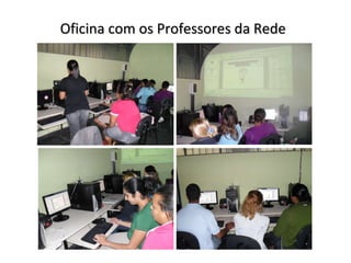 Oficina com os Professores da Rede 