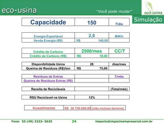 ConclusãoO processo cria uma nova concepção de gestão de resíduos sólidos, motivando a sociedade a: reduzir a produção de resíduos encaminhados para aterros,