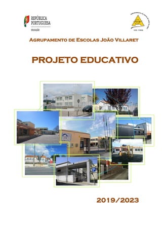 Agrupamento de Escolas João Villaret
PROJETO EDUCATIVO
2019/2023
 