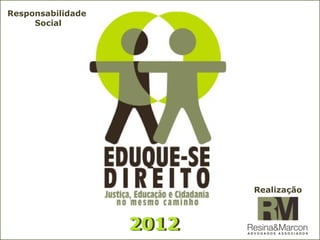 2012 2012 Realização 2012 Responsabilidade  Social 